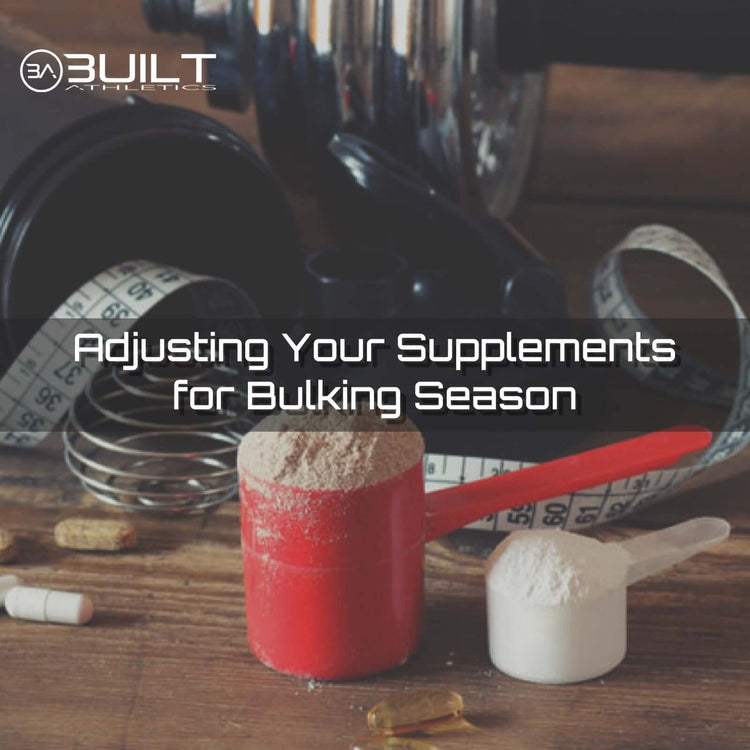 Adjusting Your Supplements to Bulk Up | Builtathletics.com | build muscle, built athletics, bulking supplements, creatine